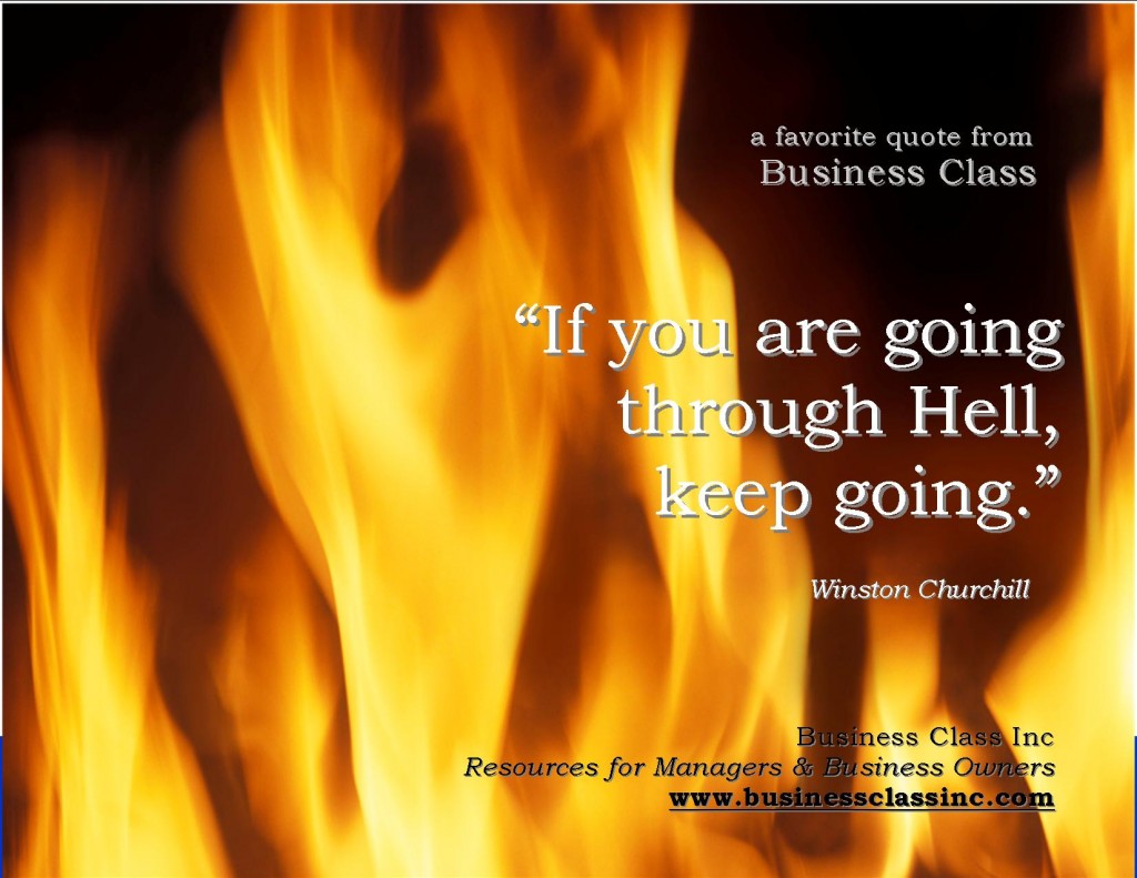If you are going thru Hell...
